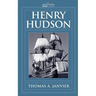 Henry Hudson: A Brief Statement of His Aims & His Achievements