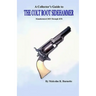 A Collector's Guide to the Colt Root Sidehammer: Manufactured 1855 through 1870
