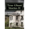 True Ghost Stories II: Frightening Accounts of Haunted Houses, Paranormal Mysteries, and Unexplained Phenomena