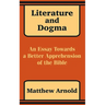 Literature and Dogma: An Essay Towards a Better Apprehension of the Bible