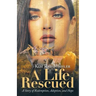 A Life Rescued: A Story of Redemption, Adoption, and Hope