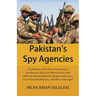 Pakistan's Spy Agencies: Challenges of Civilian Control over Intelligence Agencies Bureaucratic and Military Stakeholderism, Dematerialization