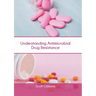 Understanding Antimicrobial Drug Resistance