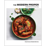 The Modern Proper: Simple Dinners for Every Day (a Cookbook)