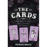 The Cards: The Evolution and Power of Tarot
