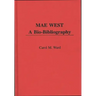 Mae West: A Bio-Bibliography