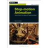 Stop-Motion Animation: Frame by Frame Film-Making with Puppets and Models