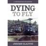 Dying to Fly