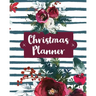 Christmas Planner: Holiday Organizer For Shopping, Budget, Meal Planning, Christmas Cards, Baking, And Family Traditions
