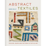 Abstract Textiles: Color, Shape, and Pattern in Textile Art