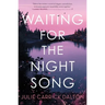 Waiting for the Night Song