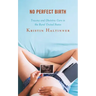 No Perfect Birth: Trauma and Obstetric Care in the Rural United States
