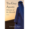 The Gray Apostle: Mission of the Messiah