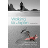 Walking to Japan: A Memoir