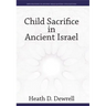 Child Sacrifice in Ancient Israel