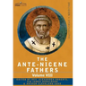 The Ante-Nicene Fathers: The Writings of the Fathers Down to A.D. 325, Volume VIII Fathers of the Third and Fourth Century - The Twelve Patriar