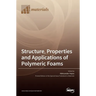 Structure, Properties and Applications of Polymeric Foams