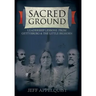 Sacred Ground: Leadership Lessons From Gettysburg & The Little Bighorn
