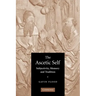 The Ascetic Self: Subjectivity, Memory and Tradition