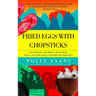 Fried Eggs with Chopsticks: One Woman's Hilarious Adventure into a Country and a Culture Not Her Own