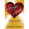 Straight from the Heart: Prayers and Encouraging Words for Your Life