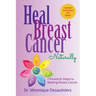 Heal Breast Cancer Naturally: 7 Essential Steps to Beating Breast Cancer