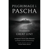 Pilgrimage to Pascha Large Print Edition: A Daily Devotional for Great Lent