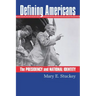 Defining Americans: The Presidency and National Identity