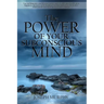 The Power of Your Subconscious Mind