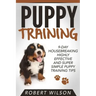 Puppy Training: 9-Day Housebreaking HIGHLY EFFECTIVE and Super Simple Puppy Training Tips