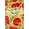 The Means That Make Us Strangers