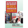 Building Your Own Non-Emergency Medical Transportation Business