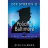 Cop Stories II - Policing Baltimore: A Real Conversation