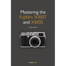 Mastering the Fujifilm X100T and X100S