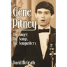 Gene Pitney: The Singer, the Songs, the Songwriters
