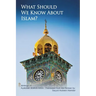 What Should We Know About Islam?