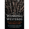 Winning Westeros: How Game of Thrones Explains Modern Military Conflict
