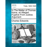 In the Matter of Thomas Kaine, an Alleged Fugitive from Justice. Argument