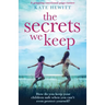 The Secrets We Keep: A gripping emotional page turner