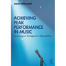 Achieving Peak Performance in Music: Psychological Strategies for Optimal Flow
