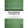 From Environmental to Ecological Law