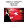 President Erdogan's Biography (3rd Edition)