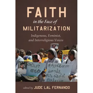 Faith in the Face of Militarization: Indigenous, Feminist, and Interreligious Voices