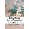 Medical Terms: Spanish Translation: English-Spanish Medical Terms