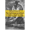 The California Gold Rush: A History Just For Kids