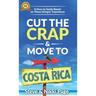 Cut The Crap & Move To Costa Rica: A How-To Guide Based On These Gringos' Experience