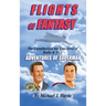 Flights of Fantasy: The Unauthorized But True Story of Radio & TV's "Adventures of Superman"