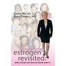 Estrogen Revisited: Lifelong & Fearless