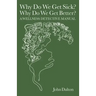 Why Do We Get Sick? Why Do We Get Better? A Wellness Detective Manual