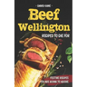 Beef Wellington Recipes to die for: Festive recipes you are going to adore